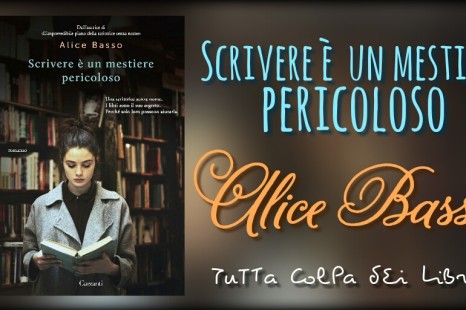 Scrivere è pericoloso… parola di Alice Basso