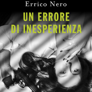 Un errore di inesperienza, esordio di Errico Nero