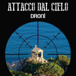 Attacco dal cielo – droni di Ugo Moriano