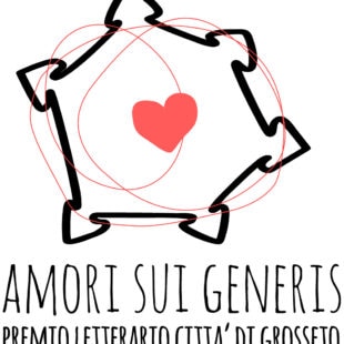 Amori sui generis: Premio letterario Città di Grosseto