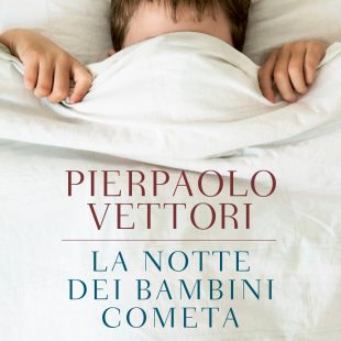 “La notte dei bambini cometa” intervista a Pierpaolo Vettori