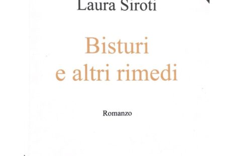 “Bisturi ed altri rimedi” esordio di Laura Siroti