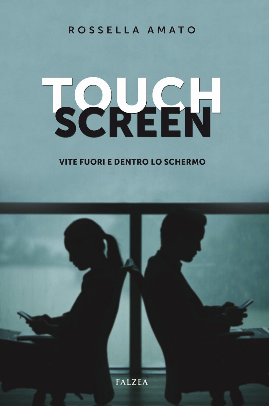 ‘Touch Screen – Vite fuori e dentro lo schermo’ di Rossella Amato