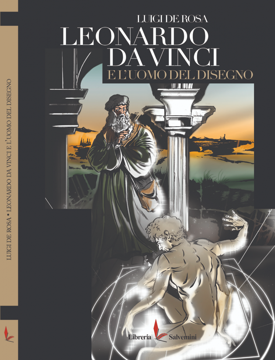 ‘Leonardo Da Vinci e l’uomo del disegno’ di Luigi De Rosa