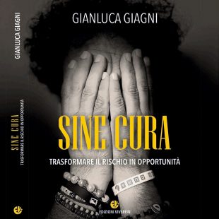 ‘Sine cura. Trasformare il rischio in opportunità’: parla l’autore Giagni